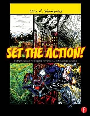 Set the Action! Creating Backgrounds for Compelling Storytelling in Animation, Comics, and Games