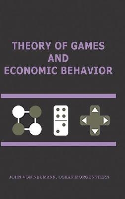 Theory of Games and Economic Behavior - John von Neumann, Oskar Morgenstern