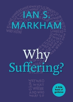 Why Suffering? - The Very Rev. Ian S. Markham