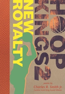 Hoop Kings 2: New Royalty - Charles R. Smith Jr.