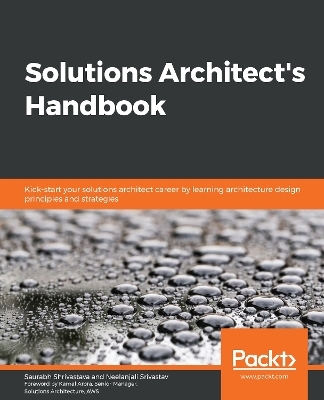 Solutions Architect's Handbook - Saurabh Shrivastava, Neelanjali Srivastav