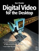 Digital Video for the Desktop