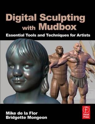 Digital Sculpting with Mudbox -  Mike de la Flor