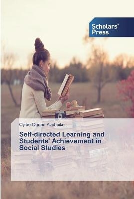 Self-directed Learning and Students' Achievement in Social Studies - Oyibe Ogene Azubuike