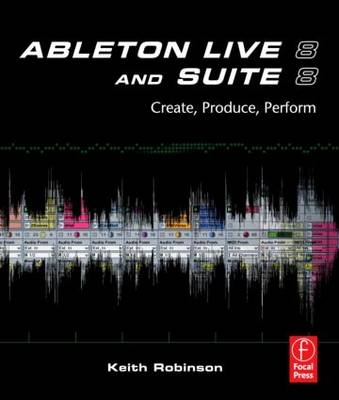 Ableton Live 8 and Suite 8 -  Keith Robinson,  Huston Singletary