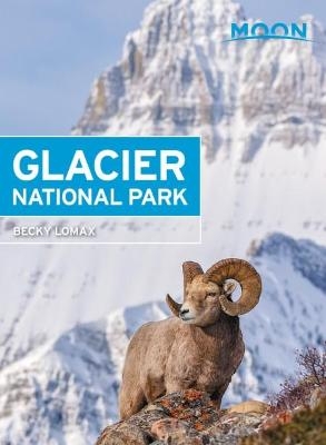 Moon Glacier National Park (Seventh Edition) - Becky Lomax
