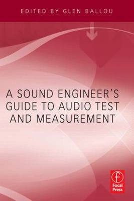 A Sound Engineers Guide to Audio Test and Measurement - 