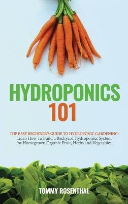 Hydroponics 101 - Tommy Rosenthal