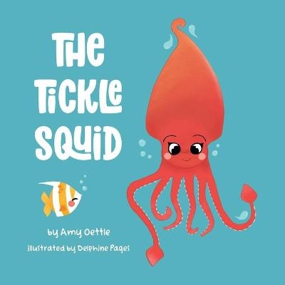The Tickle Squid - Amy Oettle