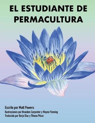El Estudiante de Permacultura 1 - Matt Powers