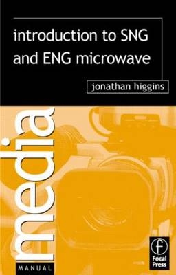 Introduction to SNG and ENG Microwave -  Jonathan Higgins