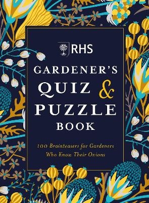 RHS Gardener's Quiz & Puzzle Book - Simon Akeroyd, Dr Gareth Moore