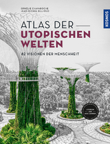 Atlas der utopischen Welten - Ophélie Chavaroche, Jean-Michel Billioud