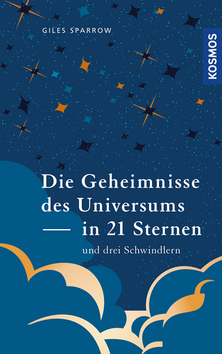 Die Geheimnisse des Universums - in 21 Sternen