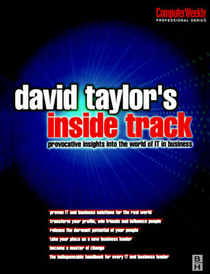 David Taylor's Inside Track: Provocative Insights into the World of IT in Business -  DAVID TAYLOR