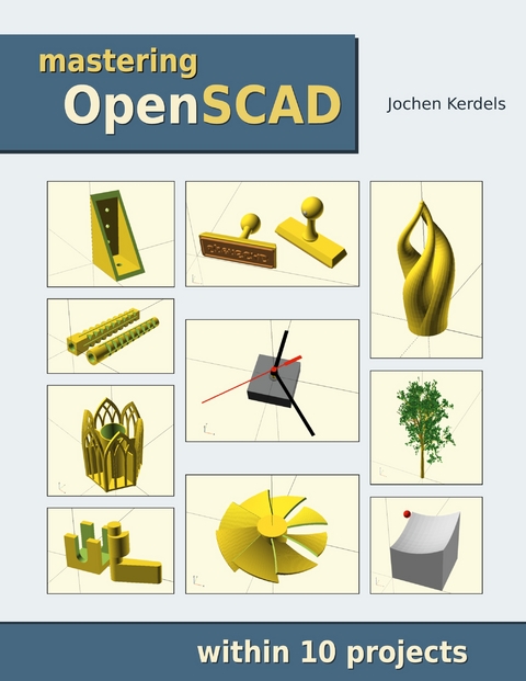 Mastering OpenSCAD - Jochen Kerdels