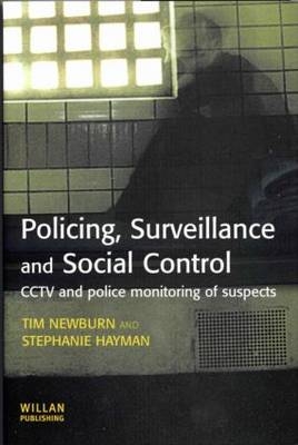Policing, Surveillance and Social Control -  Stephanie Hayman,  Tim Newburn