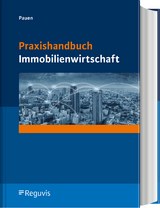 Praxishandbuch Immobilienwirtschaft - Werner Pauen