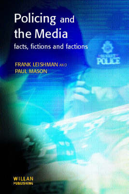 Policing and the Media -  Frank Leishman,  PAUL MASON