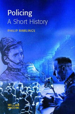 Policing: A short history -  Philip Rawlings