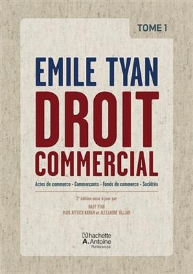Droit commercial. Vol. 1. Actes de commerce, commerçants, fonds de commerce, sociétés