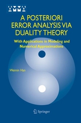 A Posteriori Error Analysis Via Duality Theory - Weimin Han