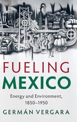 Fueling Mexico - Germ&aacute;n Vergara