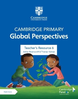 Cambridge Primary Global Perspectives Stage 6 Teacher's Resource with Digital Access - Adrian Ravenscroft, Thomas Holman