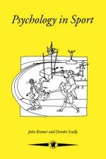 Psychology In Sport -  John M.D Kreme,  Deirdre Scully