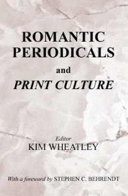 Romantic Periodicals and Print Culture - 