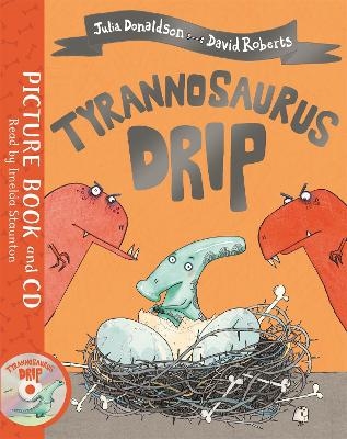 Tyrannosaurus Drip - Julia Donaldson
