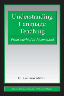 Understanding Language Teaching -  B. Kumaravadivelu