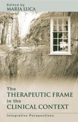 Therapeutic Frame in the Clinical Context -  Maria Luca