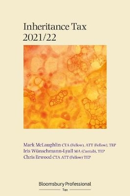 Bloomsbury Professional Inheritance Tax 2021/22 - Mark McLaughlin, Iris W&uuml;nschmann-Lyall, Chris Erwood