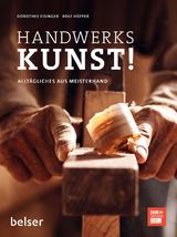 Handwerkskunst! - Dorothee Eisinger, Rolf H&uuml;ffer