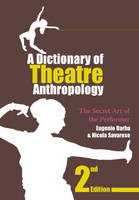 Dictionary of Theatre Anthropology -  Eugenio Barba,  Nicola Savarese