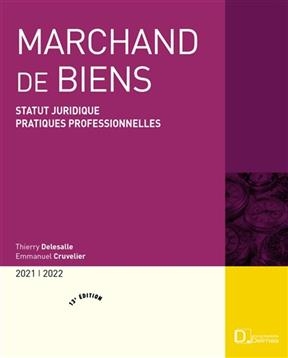 Marchand de biens : statut juridique, pratiques professionnelles : 2021-2022