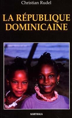 La r&eacute;publique dominicaine - Christian Rudel