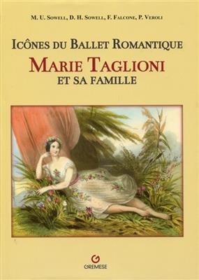 Marie Taglioni et sa famille : ic&ocirc;nes du ballet romantique -  Collectif