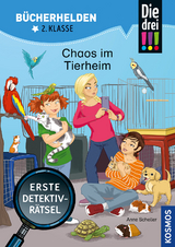 Die drei !!!, B&uuml;cherhelden 2. Klasse, Chaos im Tierheim - Anne Scheller