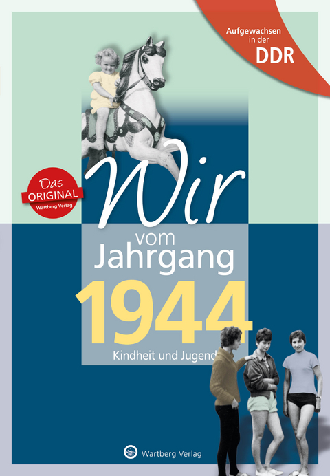 Aufgewachsen in der DDR - Wir vom Jahrgang 1944 - Kindheit und Jugend - Dietmar Sehn