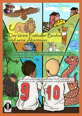 Der kleine Fu&szlig;baller Bouba und seine Abenteuer. Eine Reise durch die Unterwasserwelt, in den Dschungel, das Reich der Tiere und ins Land der Hasen und F&uuml;chse - Dantse Dantse