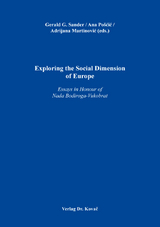 Exploring the Social Dimension of Europe - Gerald G. Sander, Ana Po&scaron;ćić, Adrijana Martinović