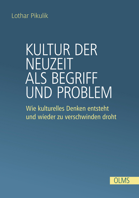 Kultur der Neuzeit als Begriff und Problem - Lothar Pikulik