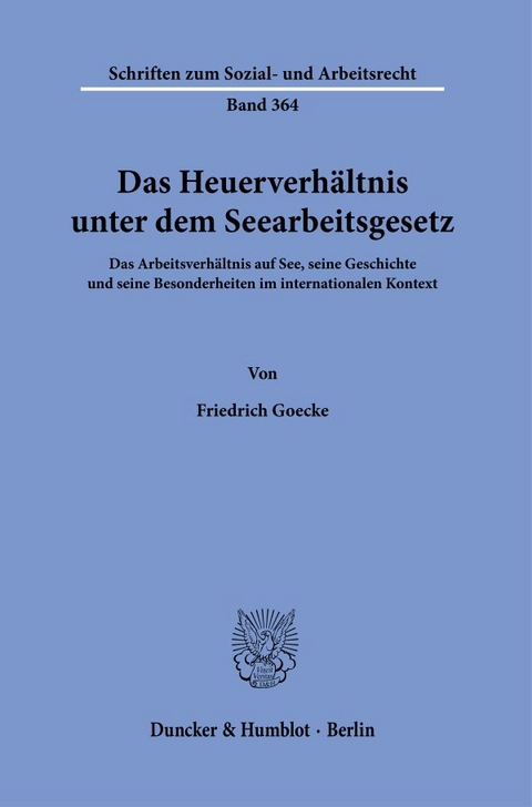 Das Heuerverh&auml;ltnis unter dem Seearbeitsgesetz. - Friedrich Goecke