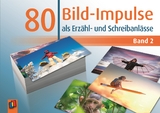80 Bild-Impulse als Erz&auml;hl- und Schreibanl&auml;sse - Band 2