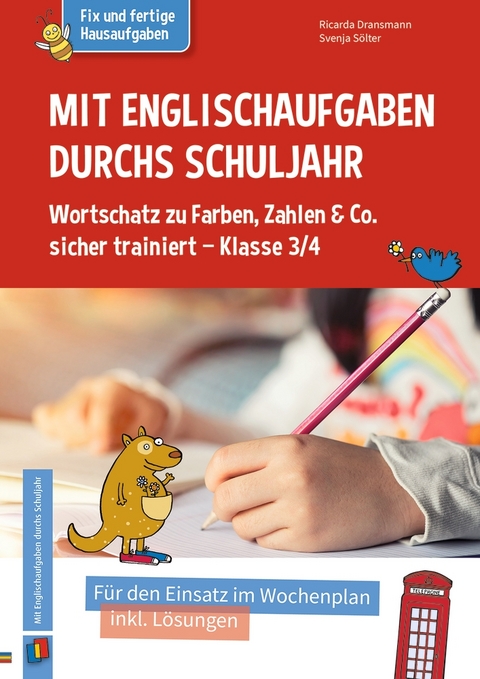 Mit Englischaufgaben durchs Schuljahr &ndash; Wortschatz zu Farben, Zahlen & Co. sicher trainiert &ndash; Klasse 3/4 - Ricarda Dransmann, Svenja S&ouml;lter