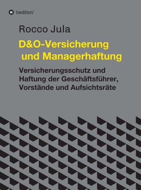 D&O &ndash; Versicherung und Managerhaftung - Dr. Rocco Jula