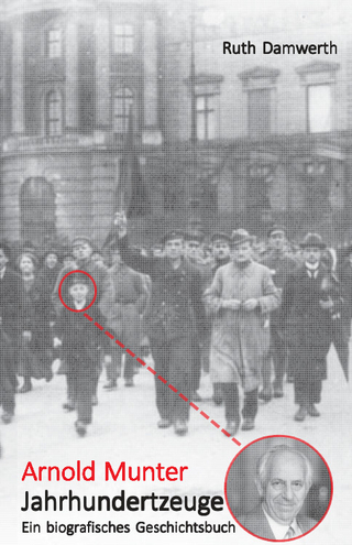 Arnold Munter Jahrhundertzeuge