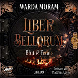 Liber Bellorum. Band I - H&ouml;rbuch - Warda Moram